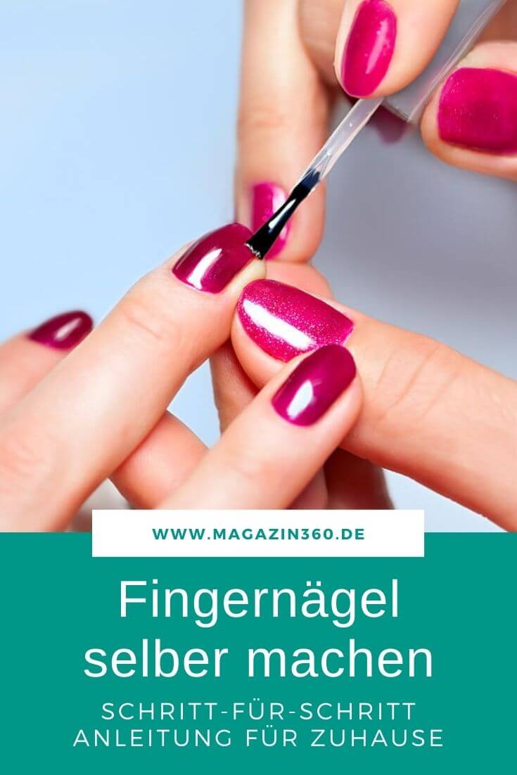 Nägel selber machen - Schritt-für-Schritt Anleitung für Zuhause